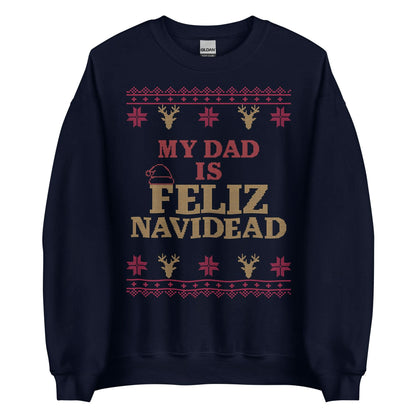 My Dad Is Feliz Navidead Crewneck