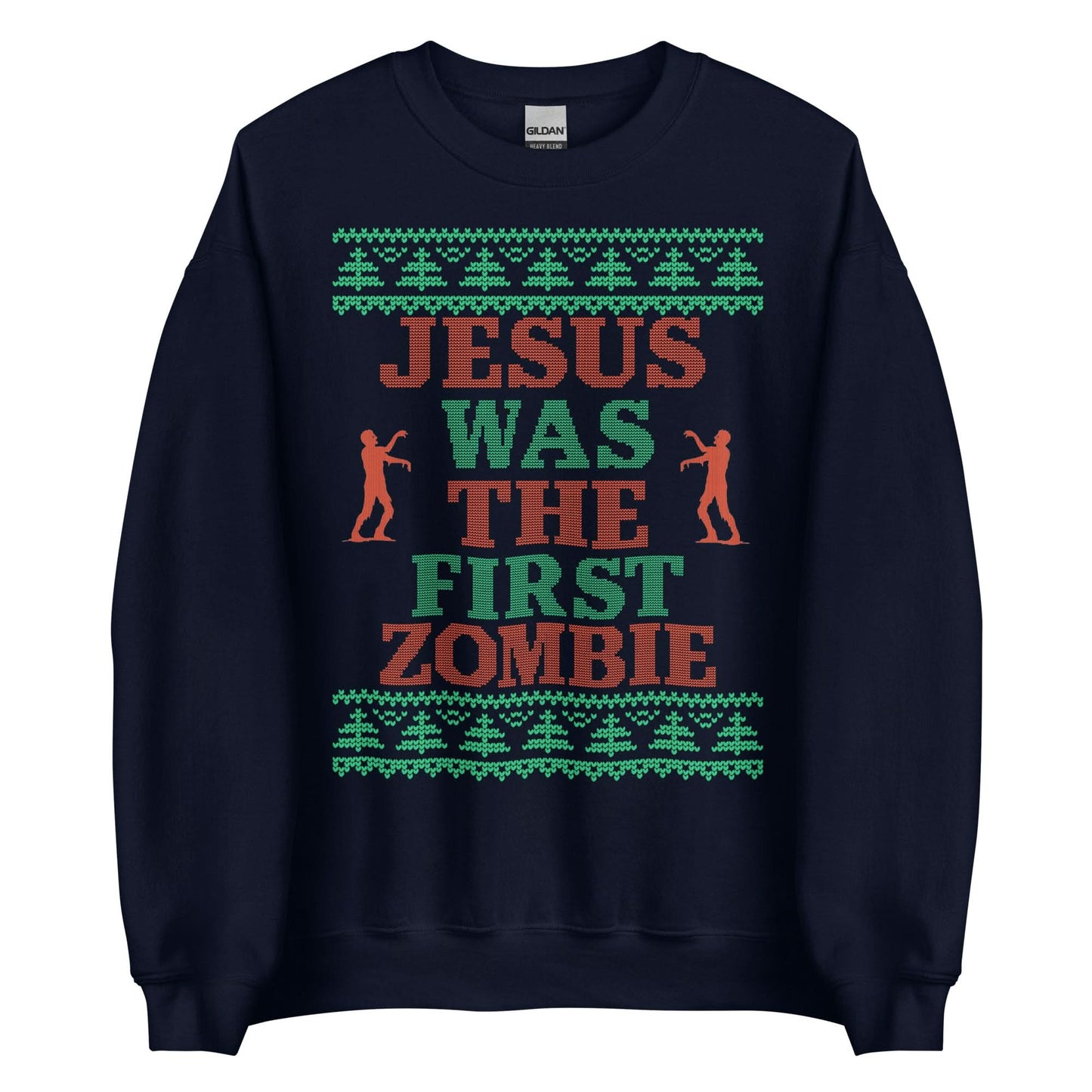 Jesus Was The First Zombie Crewneck