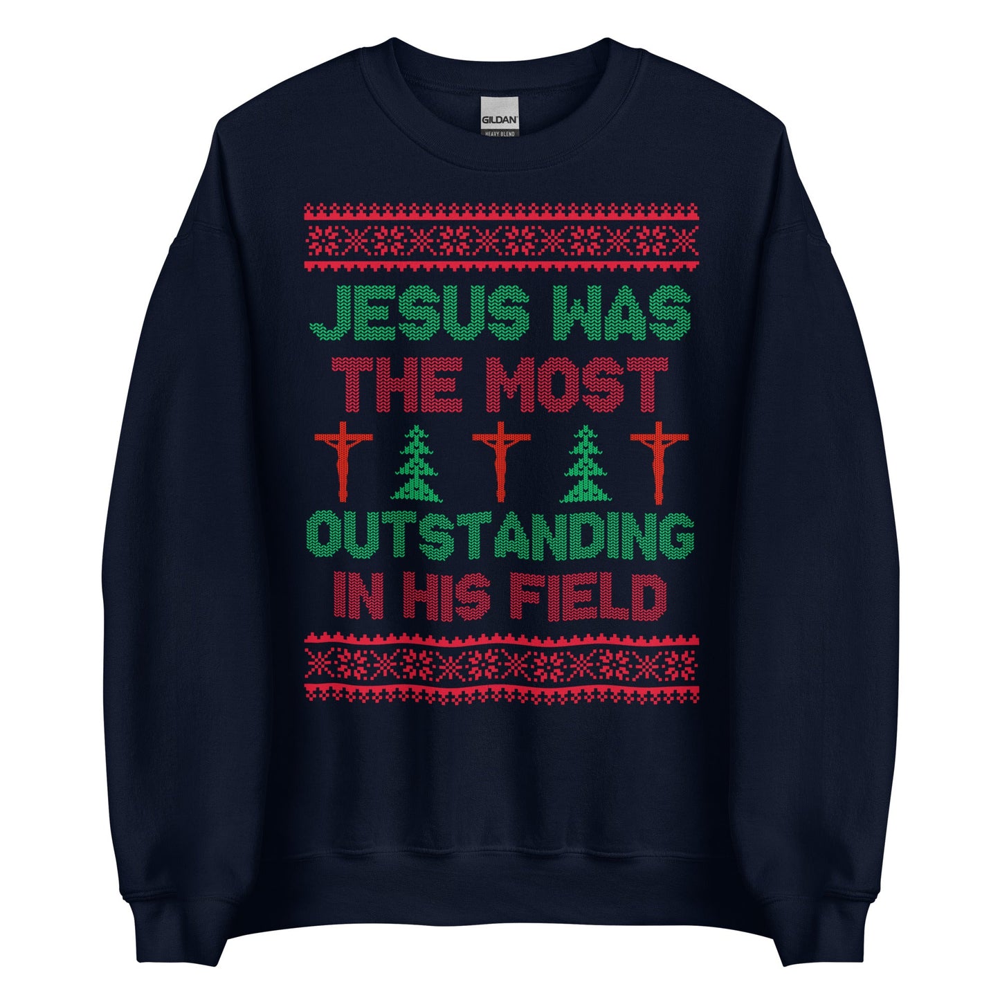 Jesus Was The Most Outstanding In His Field Crewneck