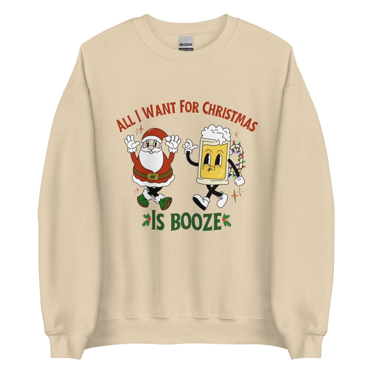 All I Want For Christmas Is Booze Crewneck