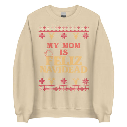 My Mom Is Feliz Navidead Crewneck