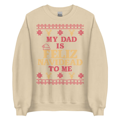 Dad is Feliz Navidead To Me Crewneck