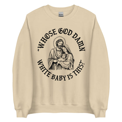 Whose White Baby Is This Crewneck