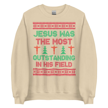 Jesus Was The Most Outstanding In His Field Crewneck