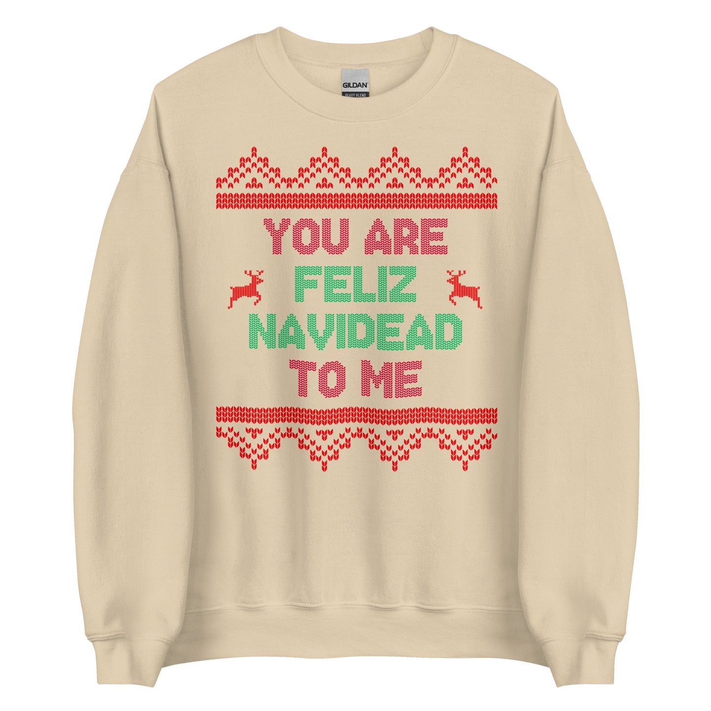 You Are Feliz Navidead To Me Crewneck