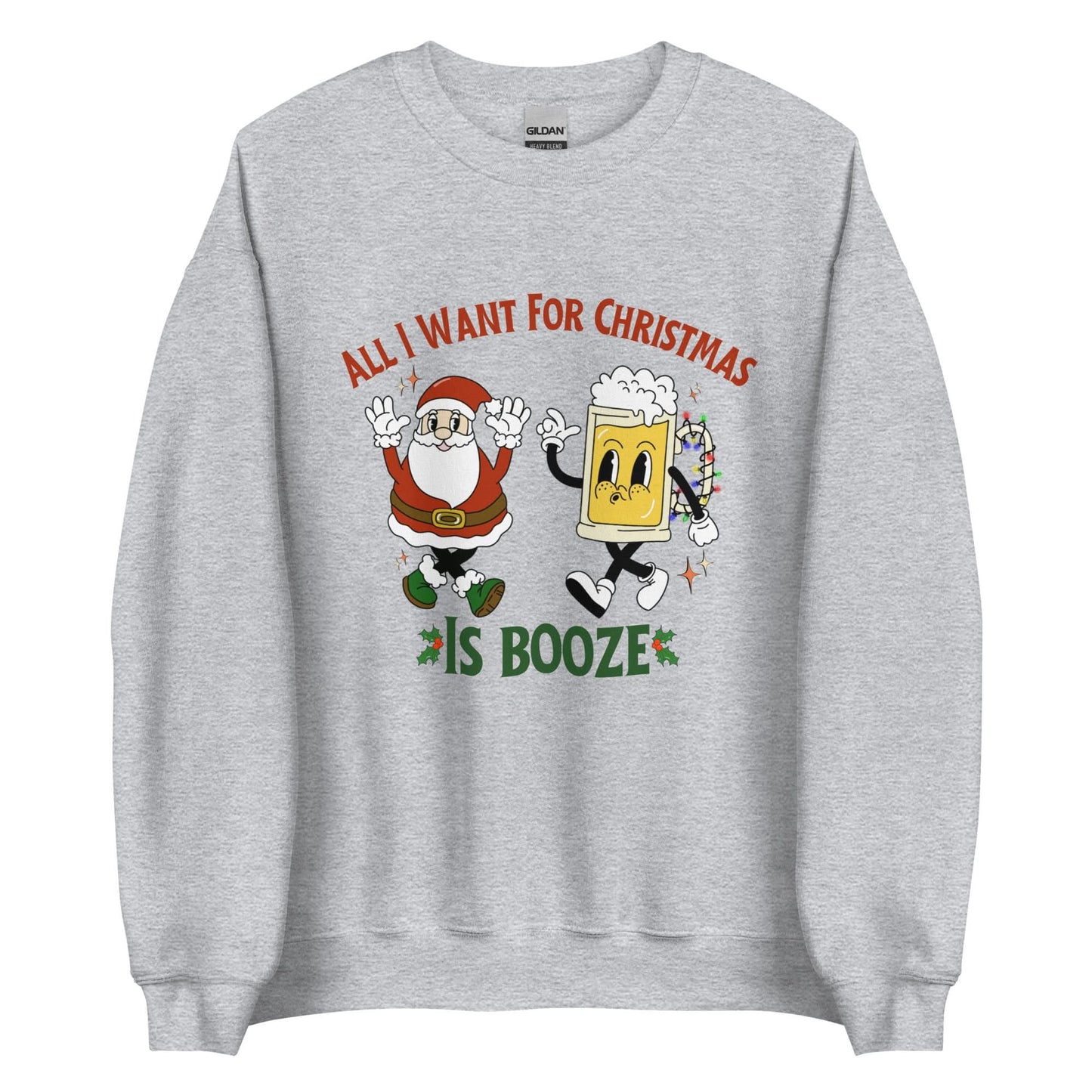 All I Want For Christmas Is Booze Crewneck