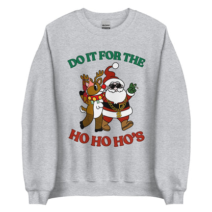 Doin' It For The Ho, Ho, Ho's Crewneck