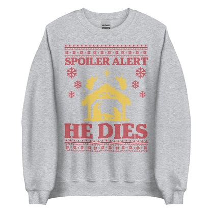 Spoiler Alert He Dies Crewneck