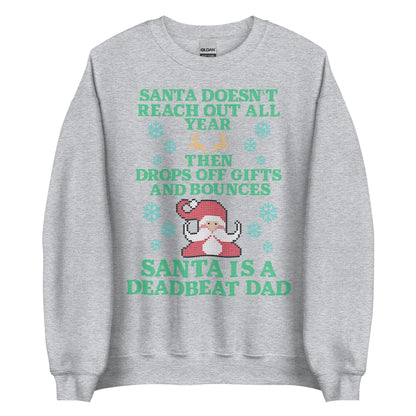 Santa Is A Deadbeat Dad Crewneck