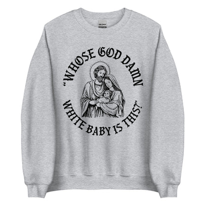 Whose White Baby Is This Crewneck