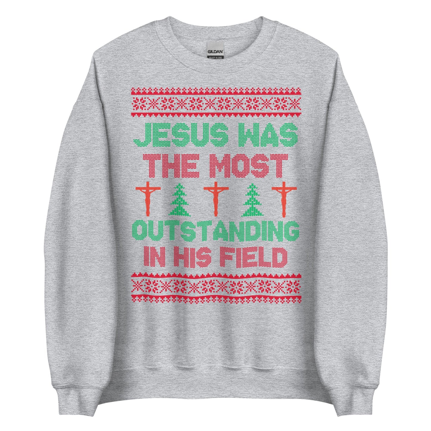 Jesus Was The Most Outstanding In His Field Crewneck