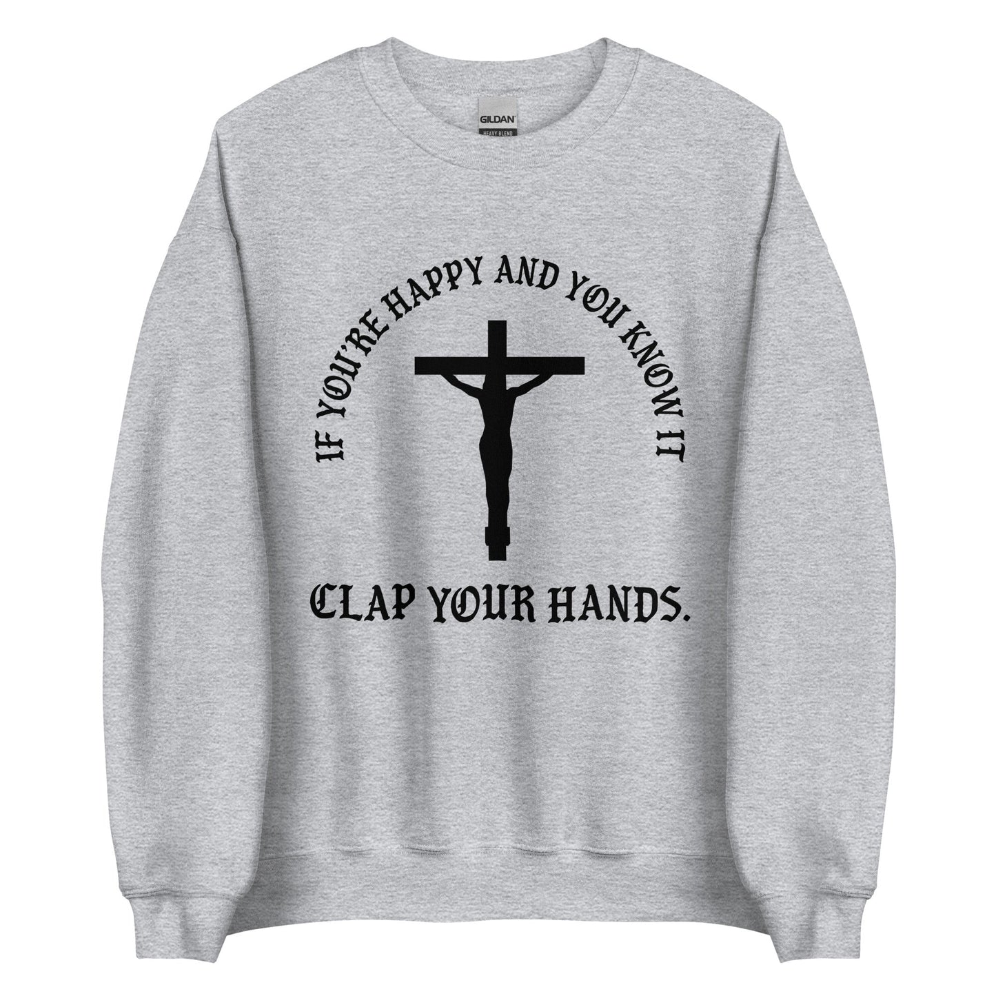 If You're Happy And You Know It Crewneck