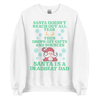 Santa Is A Deadbeat Dad Crewneck