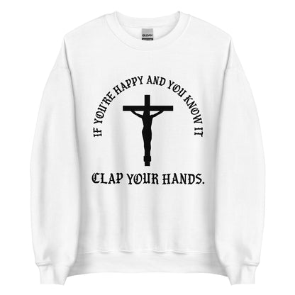 If You're Happy And You Know It Crewneck