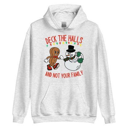 Deck The Halls and Not Your Family Hoodie
