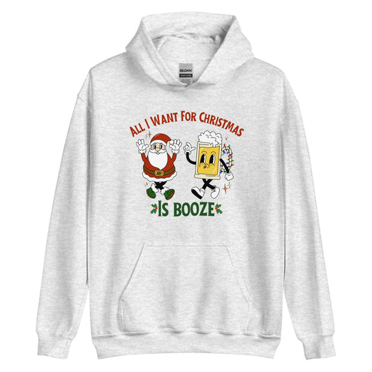All I Want For Christmas Is Booze Hoodie
