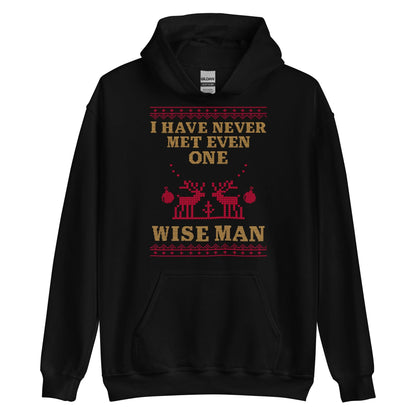 I Have Never Met A Wise Man Hoodie
