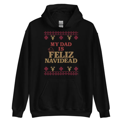 My Dad Is Feliz Navidead Hoodie