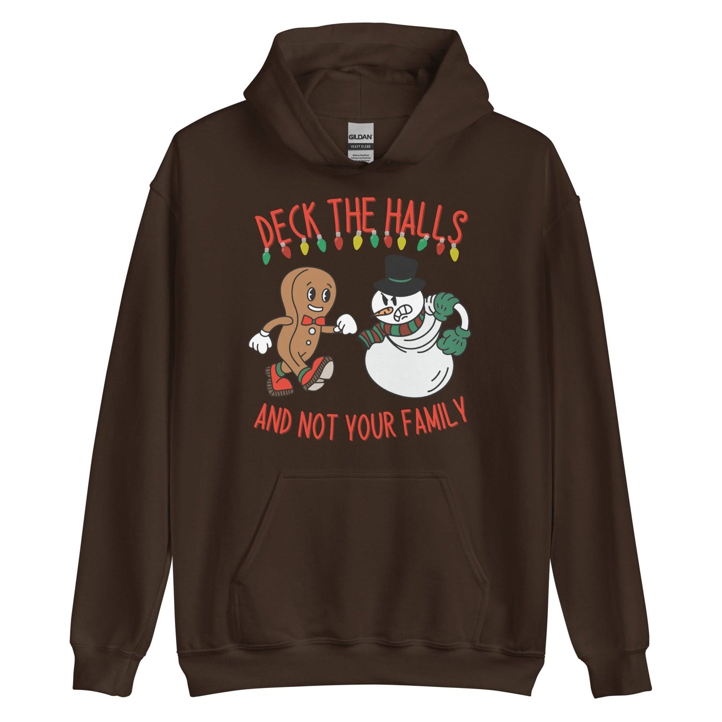 Deck The Halls and Not Your Family Hoodie