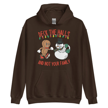 Deck The Halls and Not Your Family Hoodie