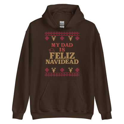My Dad Is Feliz Navidead Hoodie