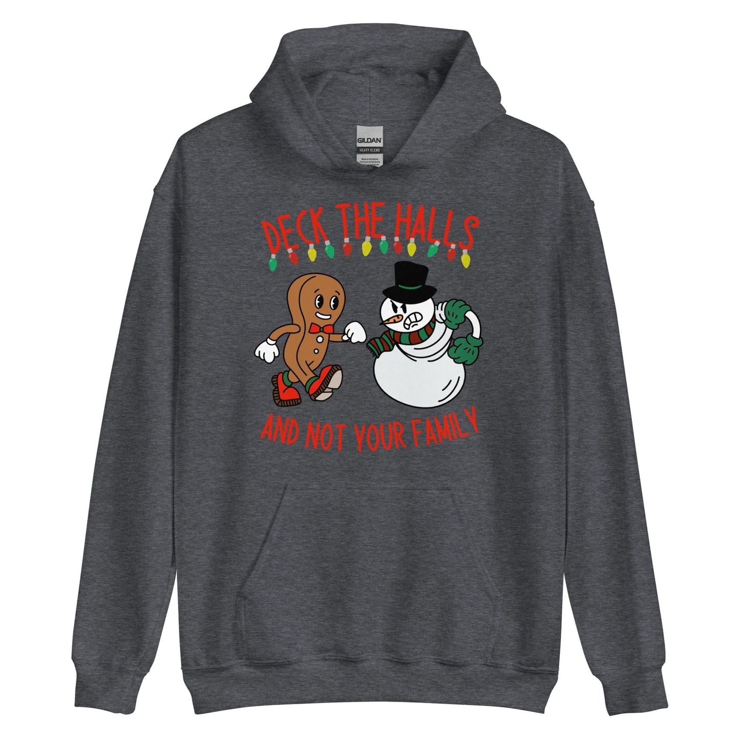 Deck The Halls and Not Your Family Hoodie