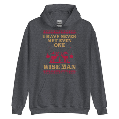 I Have Never Met A Wise Man Hoodie