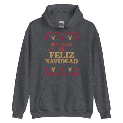 My Dad Is Feliz Navidead Hoodie