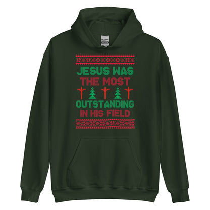Jesus Was The Most Outstanding In His Field Hoodie