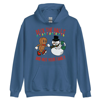 Deck The Halls and Not Your Family Hoodie