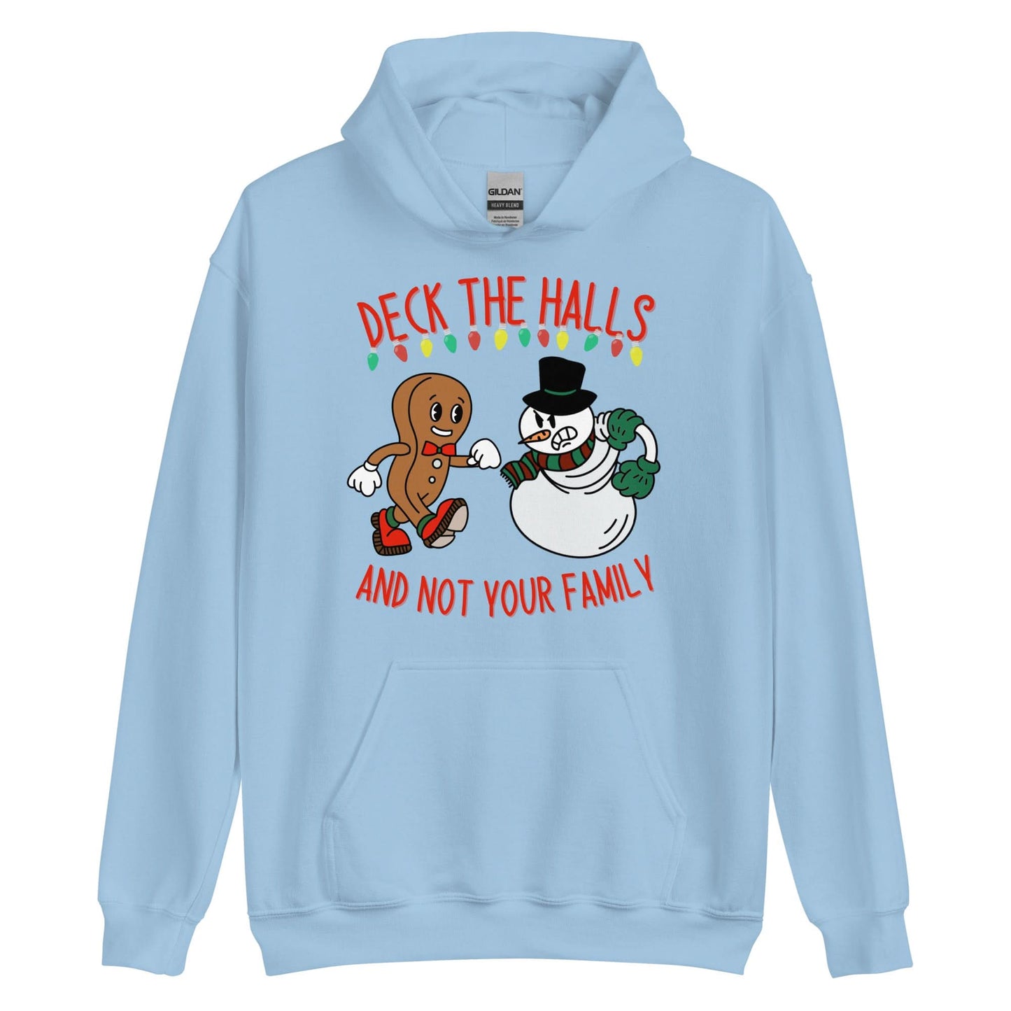 Deck The Halls and Not Your Family Hoodie