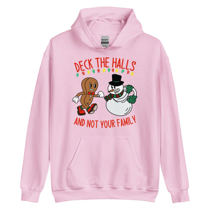 Deck The Halls and Not Your Family Hoodie
