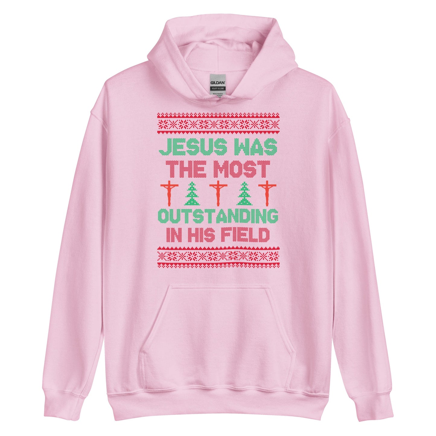 Jesus Was The Most Outstanding In His Field Hoodie