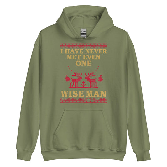 I Have Never Met A Wise Man Hoodie