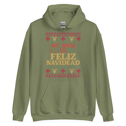 My Mom Is Feliz Navidead Hoodie