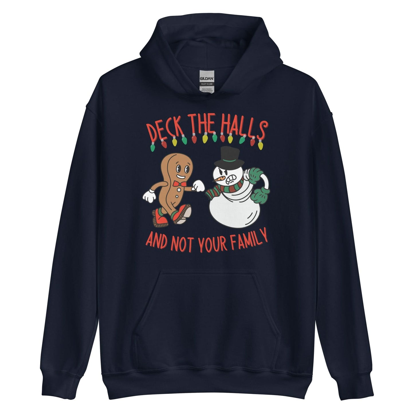 Deck The Halls and Not Your Family Hoodie