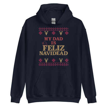 My Dad Is Feliz Navidead Hoodie