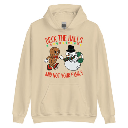 Deck The Halls and Not Your Family Hoodie