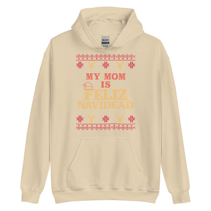 My Mom Is Feliz Navidead Hoodie
