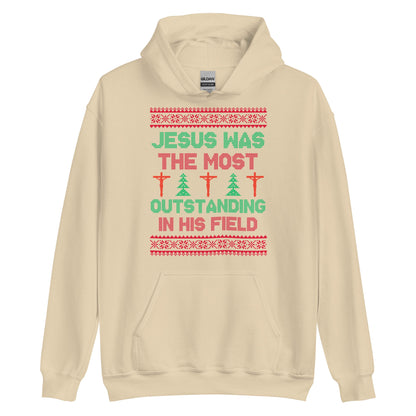 Jesus Was The Most Outstanding In His Field Hoodie