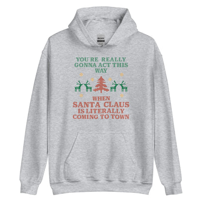 Santa Claus Is Coming To Town Hoodie