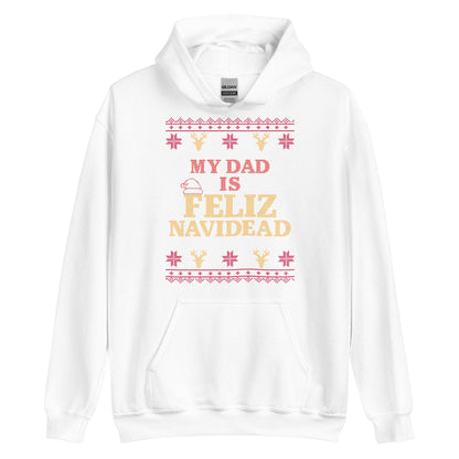 My Dad Is Feliz Navidead Hoodie
