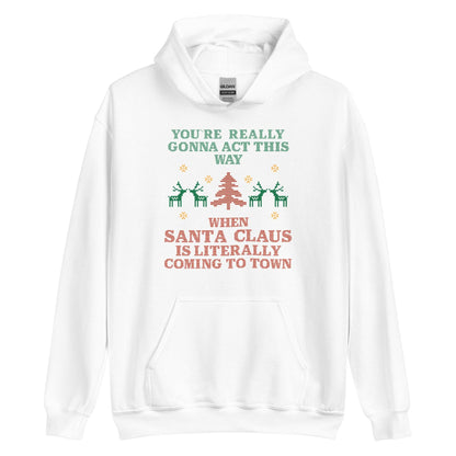 Santa Claus Is Coming To Town Hoodie