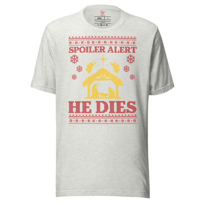 Spoiler Alert He Dies T-Shirt