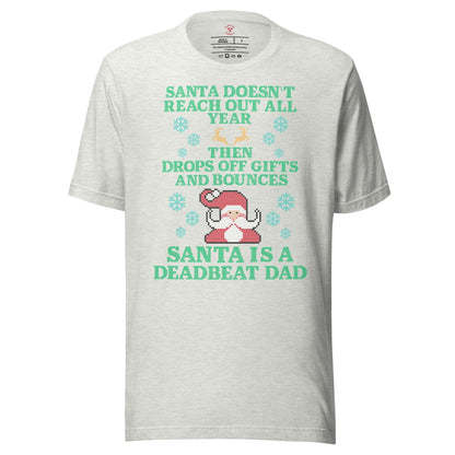 Santa Is A Deadbeat Dad T-Shirt
