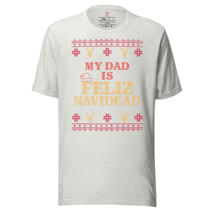 My Dad Is Feliz Navidead T-Shirt