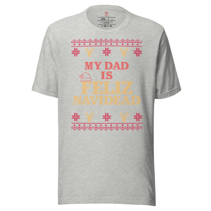 My Dad Is Feliz Navidead T-Shirt