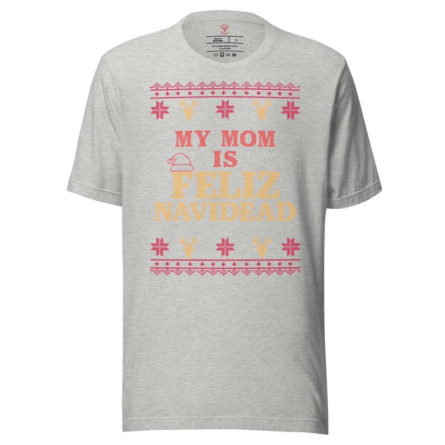 My Mom is Feliz Navidad T-Shirt