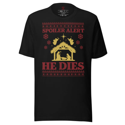 Spoiler Alert He Dies T-Shirt