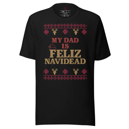 My Dad Is Feliz Navidead T-Shirt